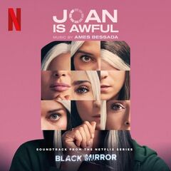 Ames Bessada – Joan Is Awful [Soundtrack From The Netflix Series ‘Black Mirror’] (2023) (ALBUM ZIP)