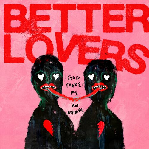 Better Lovers – God Made Me An Animal (2023) (ALBUM ZIP)