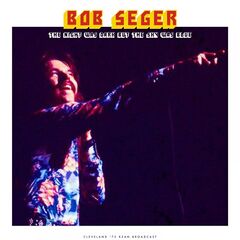 Bob Seger – The Night Was Dark But The Sky Was Blue Live 1973 (2023) (ALBUM ZIP)