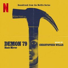 Christopher Willis – Demon79 [Soundtrack From The Netflix Series ‘Black Mirror’] (2023) (ALBUM ZIP)