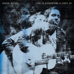 Daniel Rossen – Live In Pioneertown And Santa Fe (2023) (ALBUM ZIP)