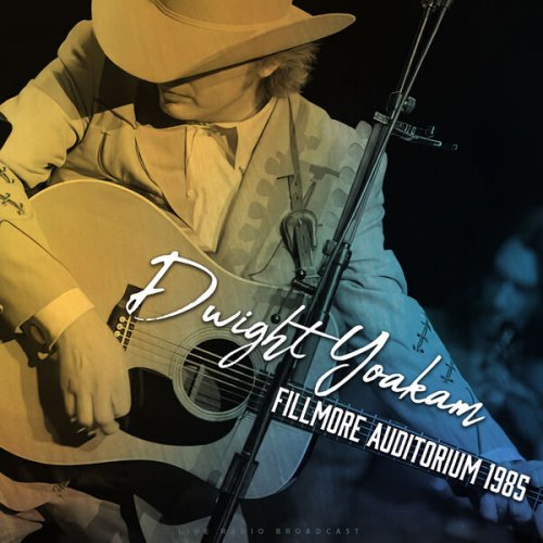 Dwight Yoakam – Fillmore Auditorium 1985 (2023) (ALBUM ZIP)
