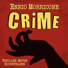 Ennio Morricone – Ennio Morricone Crime Thriller Movie Soundtracks (2023) (ALBUM ZIP)