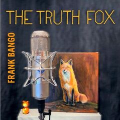 Frank Bango – The Truth Fox (2023) (ALBUM ZIP)