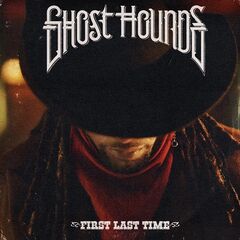 Ghost Hounds – First Last Time (2023) (ALBUM ZIP)