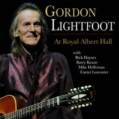 Gordon Lightfoot – At Royal Albert Hall (2023) (ALBUM ZIP)