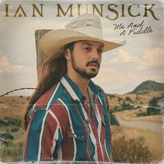 Ian Munsick – Me And A Fiddle (2023) (ALBUM ZIP)