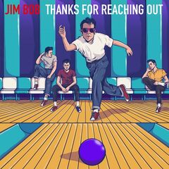 Jim Bob – Thanks For Reaching Out (2023) (ALBUM ZIP)
