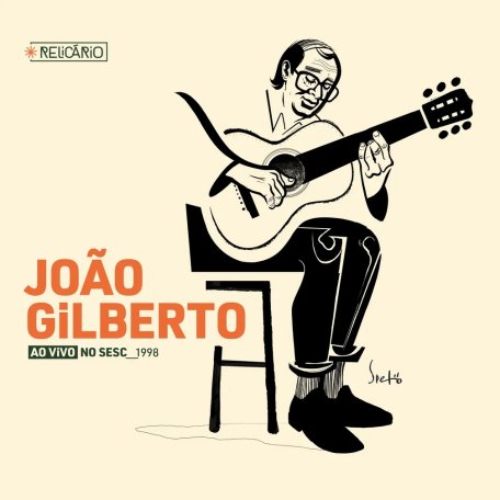 João Gilberto – Relicário: João Gilberto [Ao Vivo No Sesc 1998] (2023) (ALBUM ZIP)