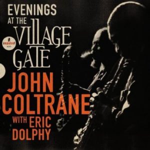 John Coltrane – Evenings At The Village Gate John Coltrane With Eric Dolphy (2023) (ALBUM ZIP)
