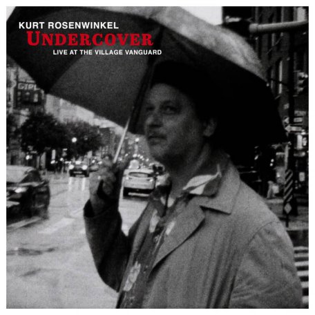 Kurt Rosenwinkel – Undercover Live At The Village Vanguard (2023) (ALBUM ZIP)