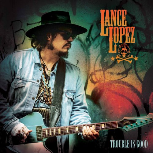 Lance Lopez – Trouble Is Good (2023) (ALBUM ZIP)