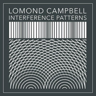Lomond Campbell – Interference Patterns (2023) (ALBUM ZIP)
