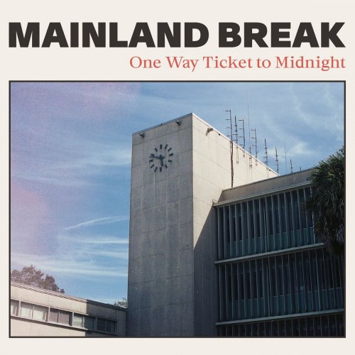 Mainland Break – One Way Ticket To Midnight (2023) (ALBUM ZIP)