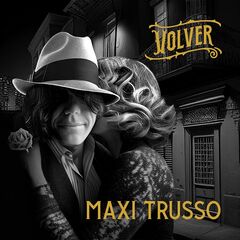 Maxi Trusso – Volver (2023) (ALBUM ZIP)