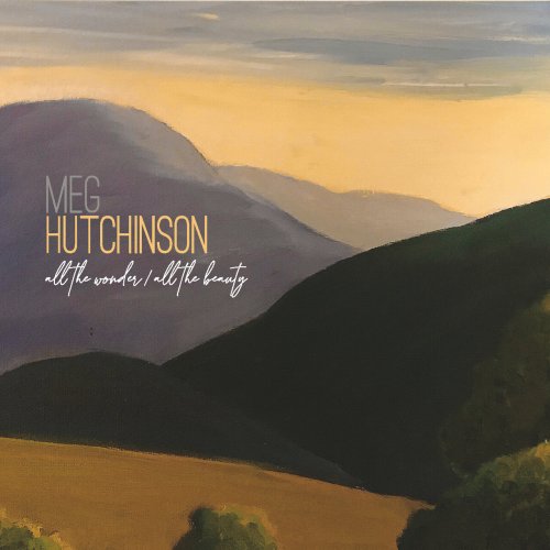 Meg Hutchinson – All The Wonder All The Beauty (2023) (ALBUM ZIP)