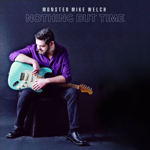 Monster Mike Welch – Nothing But Time (2023) (ALBUM ZIP)