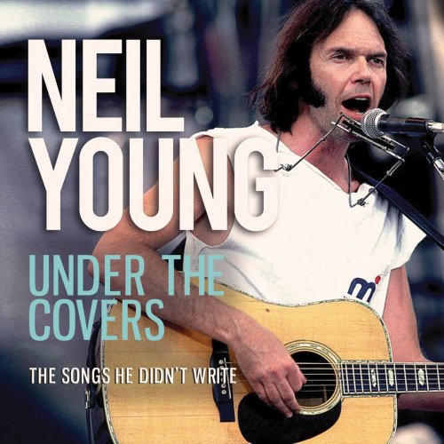 Neil Young – Under The Covers (2023) (ALBUM ZIP)