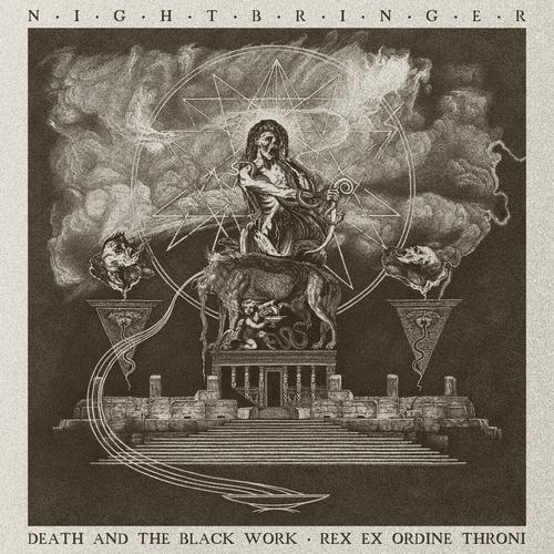 Nightbringer – Death And The Black Work Rex Ex Ordine Throni (2023) (ALBUM ZIP)