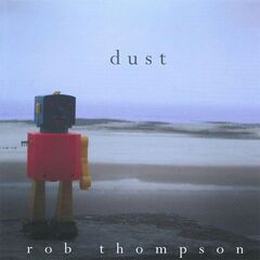 Rob Thompson – Dust (2023) (ALBUM ZIP)