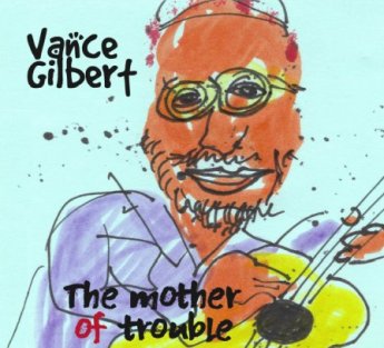 Vance Gilbert – The Mother Of Trouble (2023) (ALBUM ZIP)