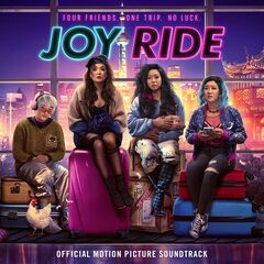 Various Artists – Joy Ride [Official Motion Picture Soundtrack] (2023) (ALBUM ZIP)