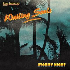 Wailing Souls – Stormy Night (2023) (ALBUM ZIP)