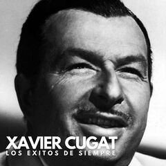Xavier Cugat – Los Exitos De Siempre (2023) (ALBUM ZIP)