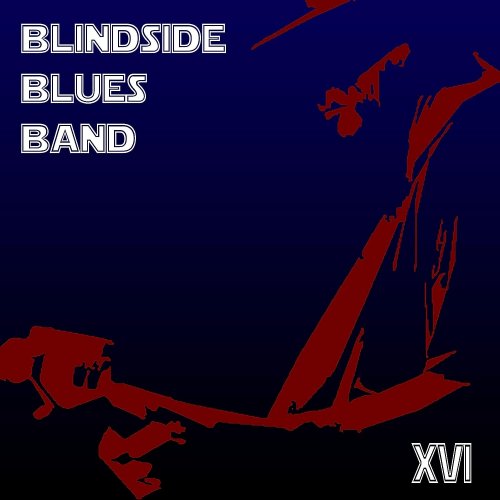 Blindside Blues Band – XVI (2023) (ALBUM ZIP)