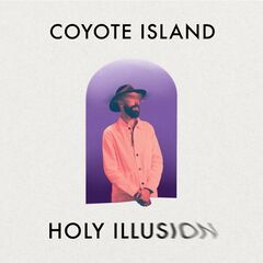 Coyote Island – Holy Illusion (2023) (ALBUM ZIP)