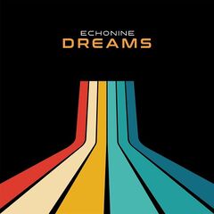 Echonine – Dreams (2023) (ALBUM ZIP)