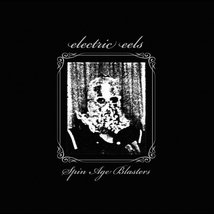 Electric Eels – Spin Age Blasters (2023) (ALBUM ZIP)