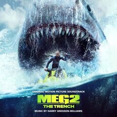 Harry Gregson-Williams – Meg 2 The Trench [Original Motion Picture Soundtrack] (2023) (ALBUM ZIP)
