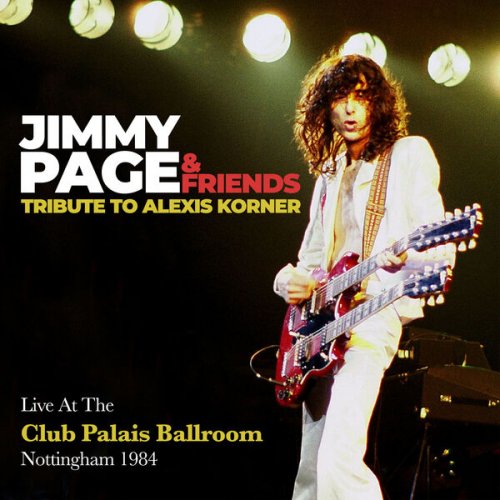 Jimmy Page &amp; Friends – Tribute To Alexis Korner Live At The Club Pallais Ballroom, Nottingham 1984 (2023) (ALBUM ZIP)