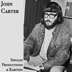 John Carter – Singles, Productions And Rarities (2023) (ALBUM ZIP)