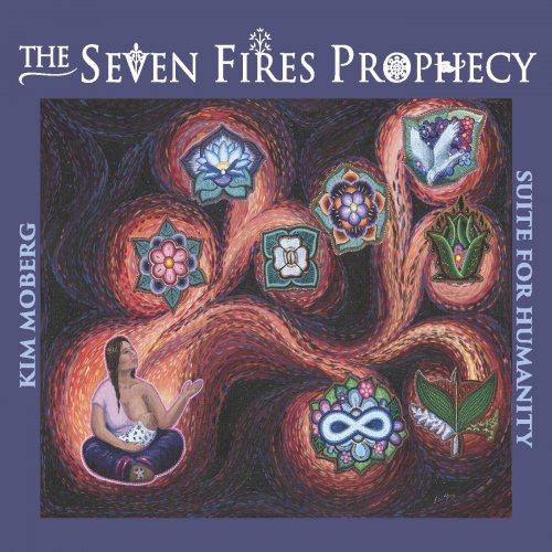 Kim Moberg – The Seven Fires Prophecy Suite For Humanity (2023) (ALBUM ZIP)