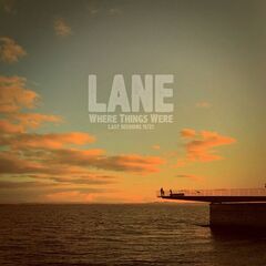 Lane – Where Things Were (2023) (ALBUM ZIP)