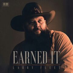 Larry Fleet – Earned It (2023) (ALBUM ZIP)