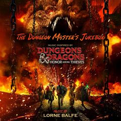 Lorne Balfe – The Dungeon Master’s Jukebox [Music Inspired By Dungeons And Dragons Honor Among Thieves] (2023) (ALBUM ZIP)