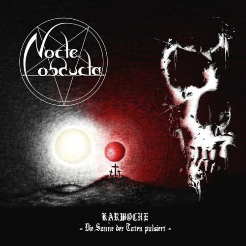 Nocte Obducta – Karwoche Die Sonne Der Toten Pulsiert (2023) (ALBUM ZIP)