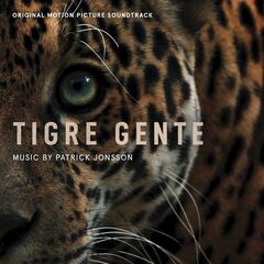 Patrick Jonsson – Tigre Gente [Original Motion Picture Soundtrack] (2023) (ALBUM ZIP)