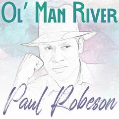 Paul Robeson – Ol’ Man River (2023) (ALBUM ZIP)