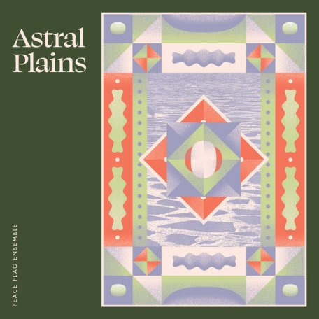 Peace Flag Ensemble – Astral Plains (2023) (ALBUM ZIP)