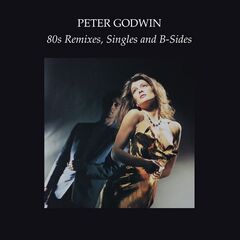 Peter Godwin – 80s Remixes, Singles And B-Sides (2023) (ALBUM ZIP)