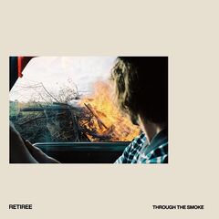 Retiree – Through The Smoke (2023) (ALBUM ZIP)