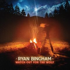 Ryan Bingham – Watch Out For The Wolf (2023) (ALBUM ZIP)