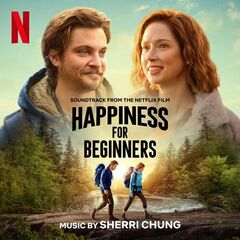 Sherri Chung – Happiness For Beginners [Soundtrack From The Netflix Film] (2023) (ALBUM ZIP)