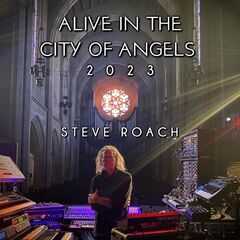 Steve Roach – Alive In The City Of Angels (2023) (ALBUM ZIP)