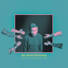 The Front Bottoms – You Are Who You Hang Out With (2023) (ALBUM ZIP)