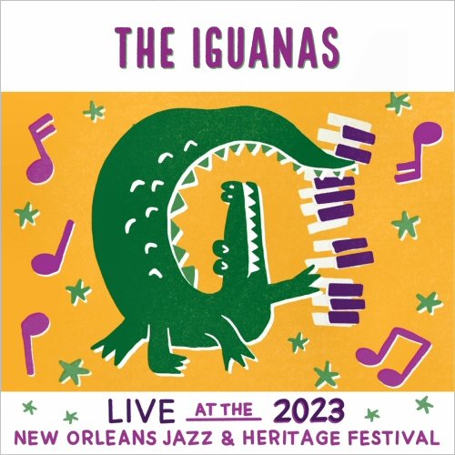 The Iguanas – Live At The 2023 New Orleans Jazz And Heritage Festival (2023) (ALBUM ZIP)